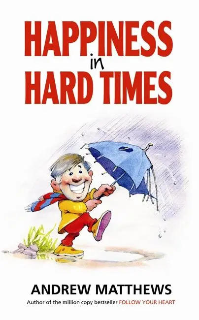Cover: 9781848502482 | Matthews, A: Happiness In Hard Times | Andrew Matthews | Taschenbuch