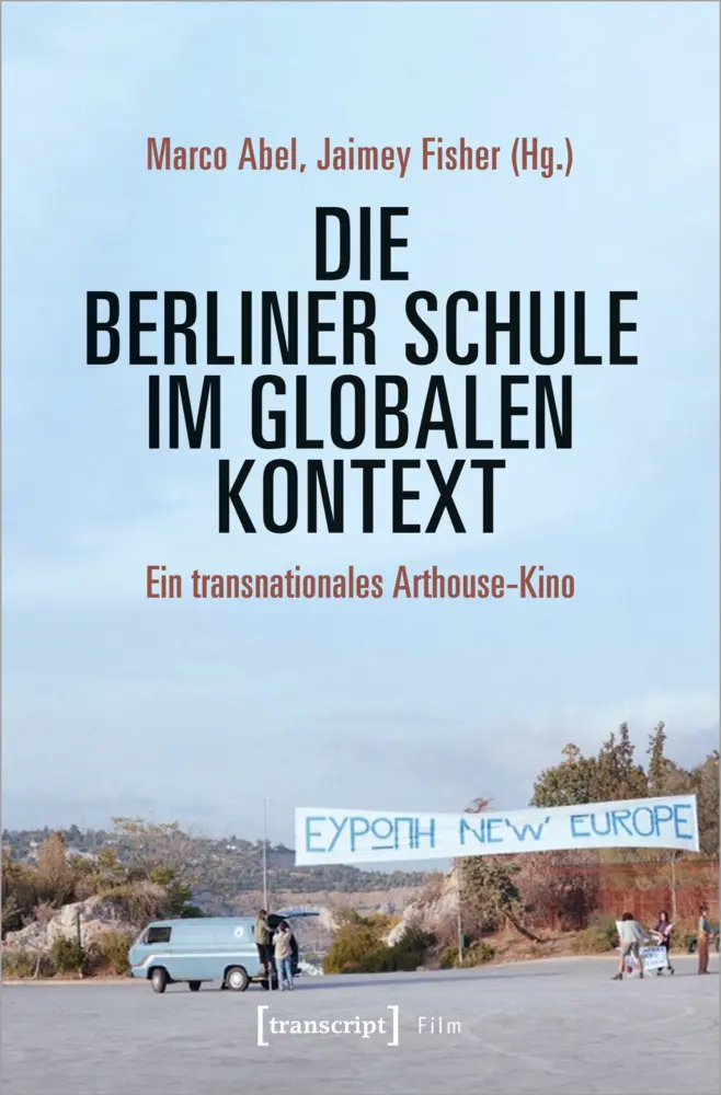 Cover: 9783837652482 | Die Berliner Schule im globalen Kontext | Marco Abel (u. a.) | Buch