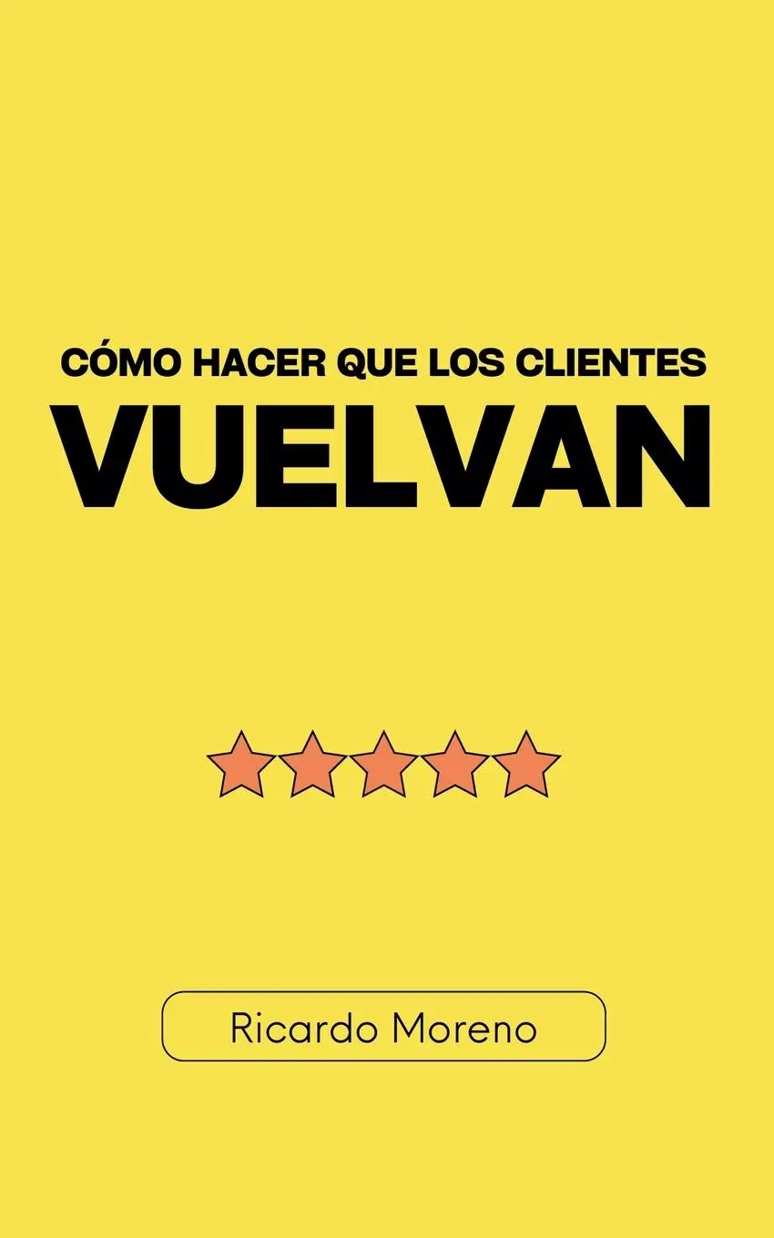 Cover: 9798230002482 | Cómo Hacer que los Clientes Vuelvan | Ricardo Moreno | Taschenbuch