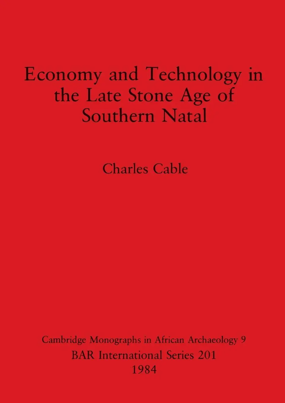 Cover: 9780860542582 | Economy and Technology in the Late Stone Age of Southern Natal | Cable