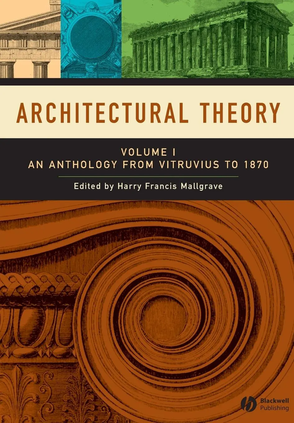 Cover: 9781405102582 | Architectural Theory, Volume 1 | An Anthology from Vitruvius to 1870