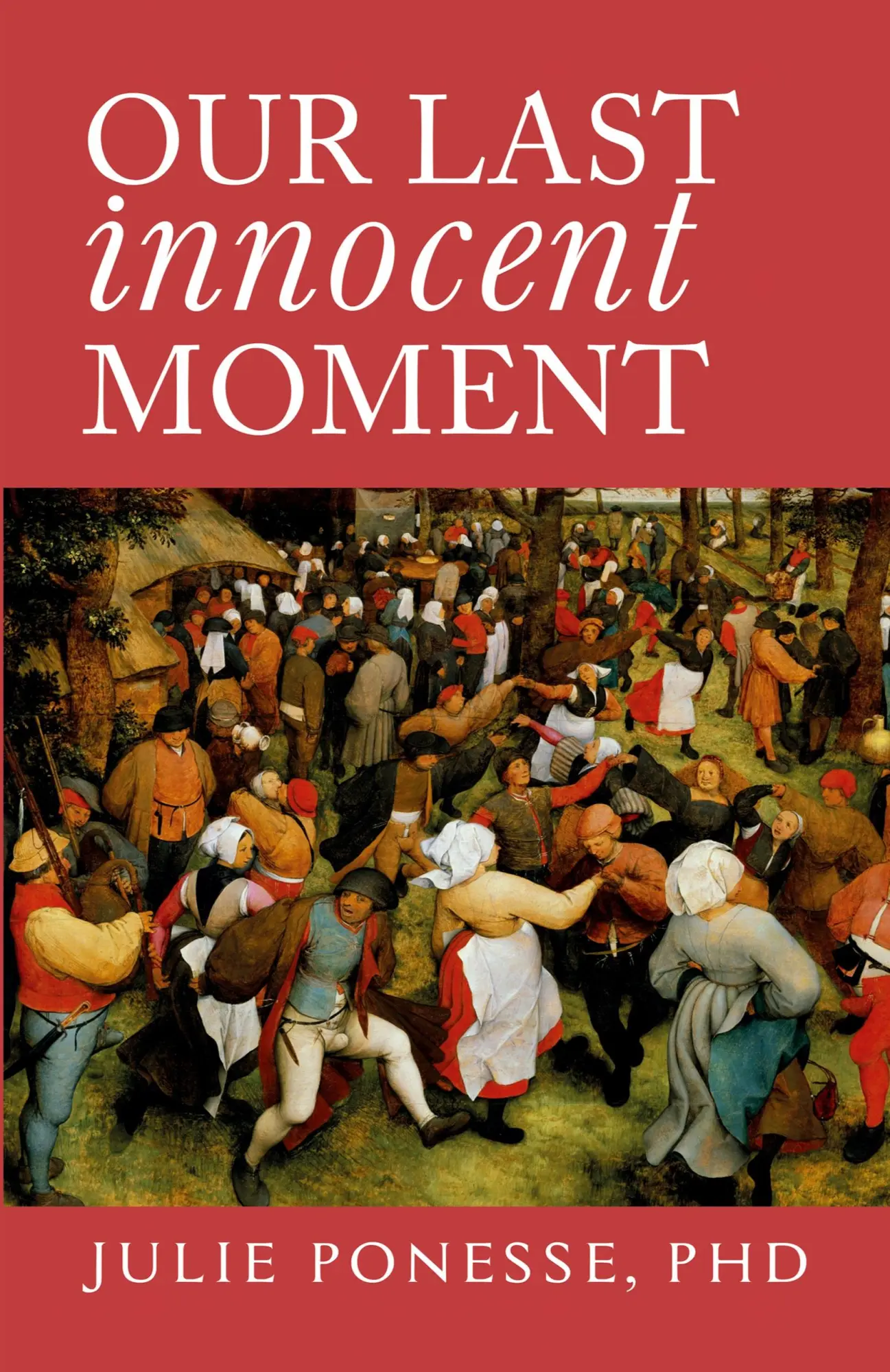 Cover: 9781630692582 | Our Last Innocent Moment | Julie Ponesse | Taschenbuch | Englisch