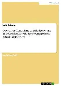 Cover: 9783668042582 | Operatives Controlling und Budgetierung im Tourismus. Der...