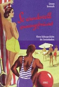 Cover: 9783894452582 | So wundervoll sonnengebräunt | Simone Tavenrath | Buch | 128 S. | 2000