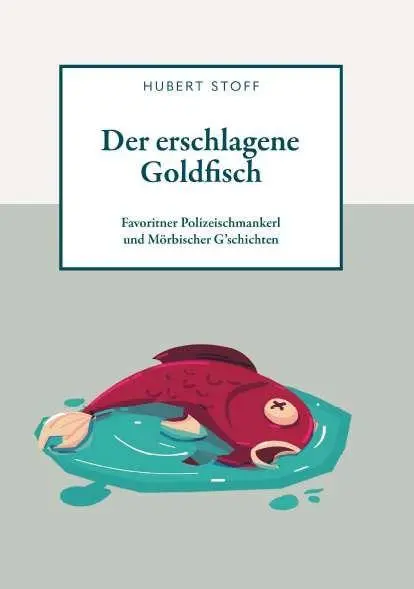 Cover: 9783991922582 | Der erschlagene Goldfisch | Hubert Stoff | Taschenbuch | 224 S. | 2026