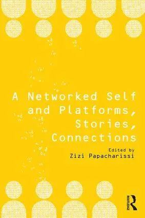 Cover: 9781138722682 | A Networked Self and Platforms, Stories, Connections | Papacharissi