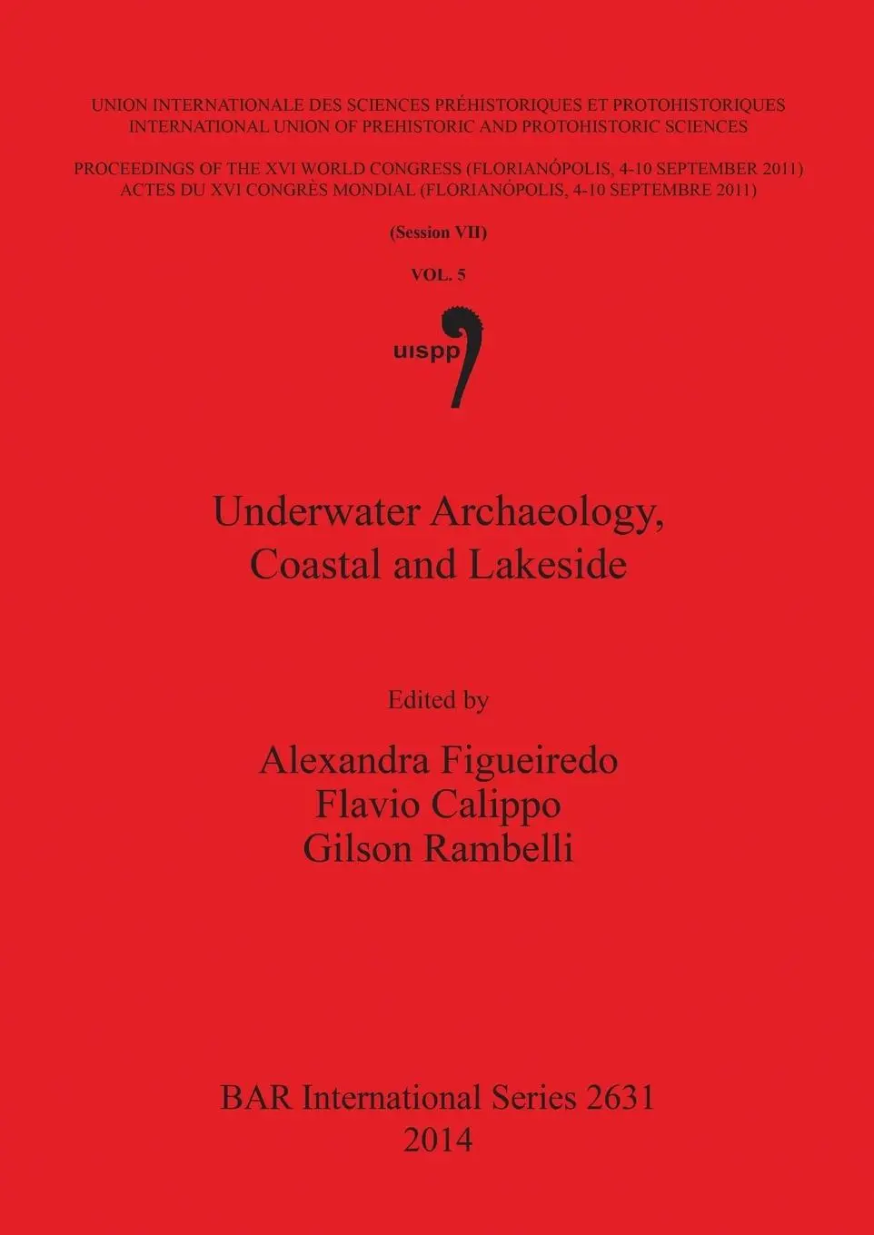 Cover: 9781407312682 | Underwater Archaeology, Coastal and Lakeside | Session VII, Volume 5