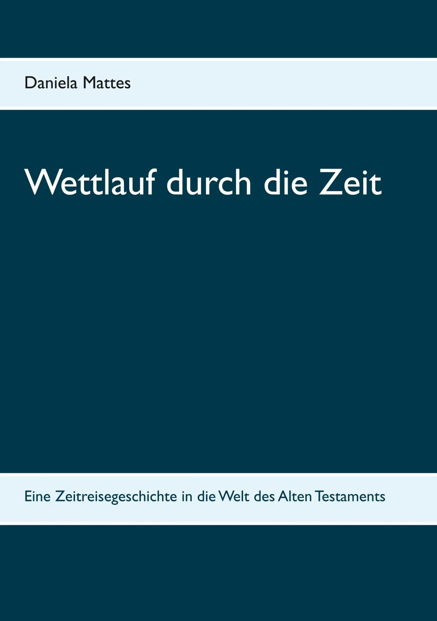 Cover: 9783740752682 | Wettlauf durch die Zeit | Daniela Mattes | Taschenbuch | 128 S. | 2019