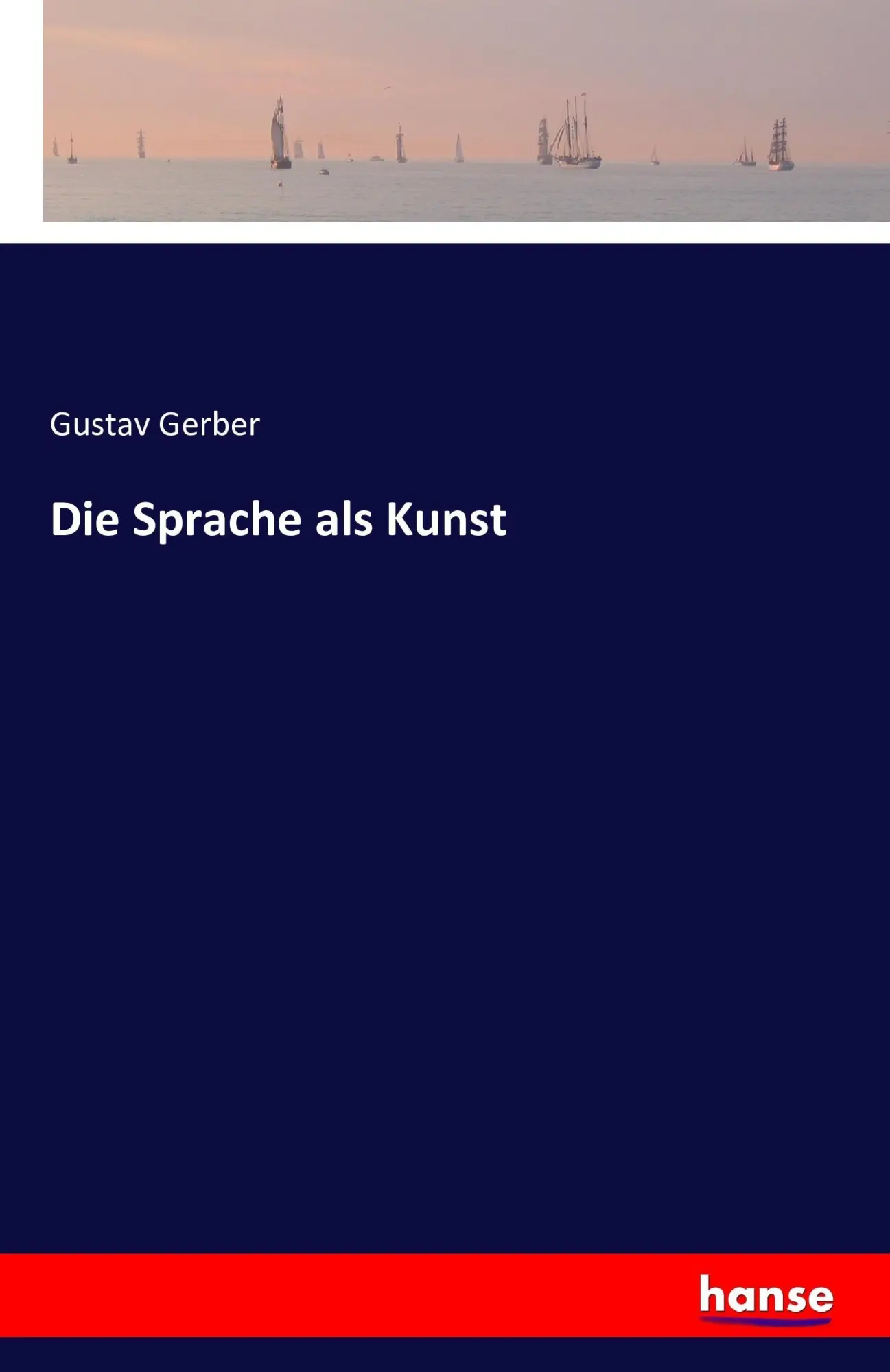 Cover: 9783742802682 | Die Sprache als Kunst | Gustav Gerber | Taschenbuch | 608 S. | Deutsch