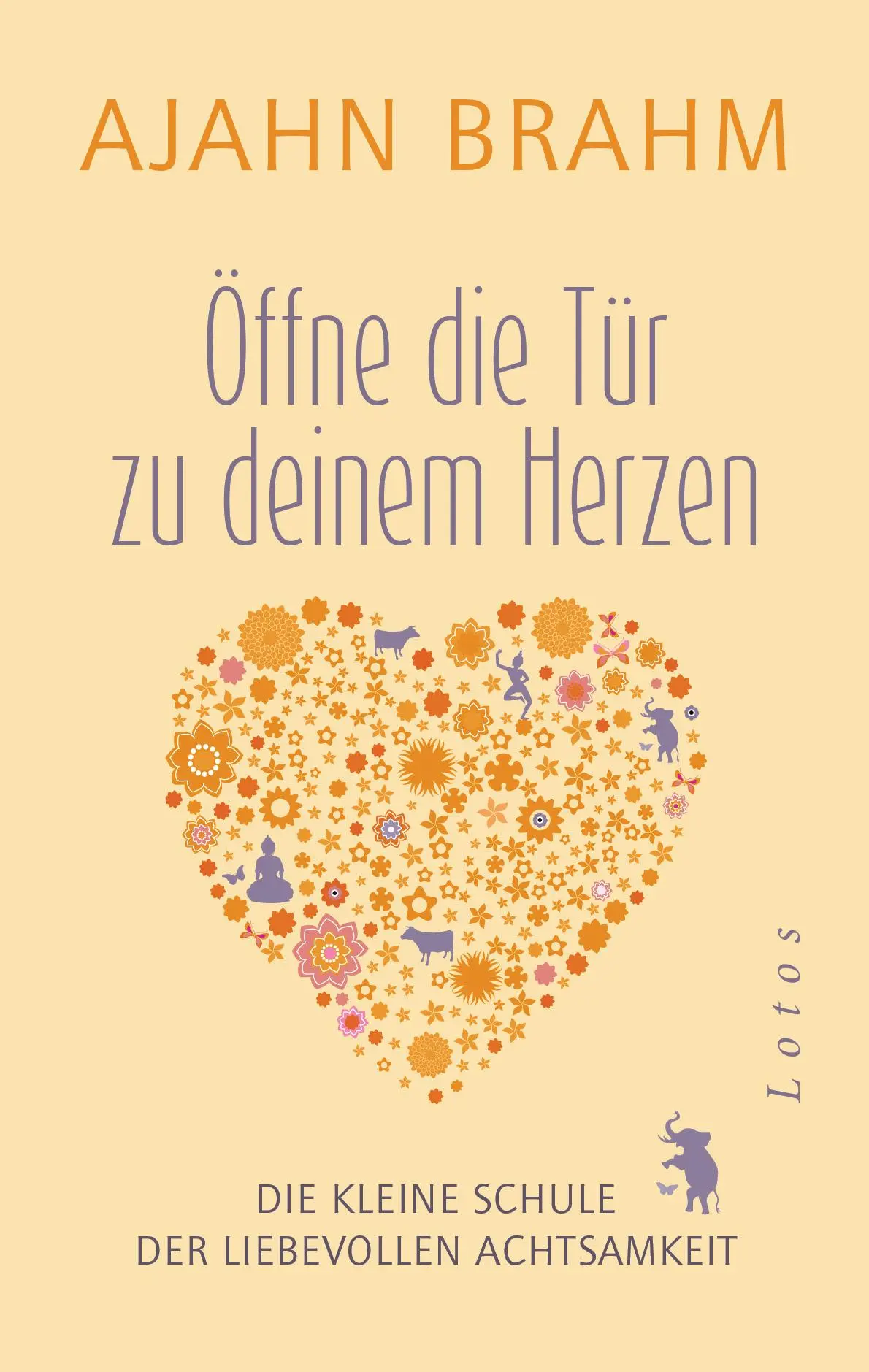 Cover: 9783778782682 | Öffne die Tür zu deinem Herzen | Ajahn Brahm | Buch | 157 S. | Deutsch