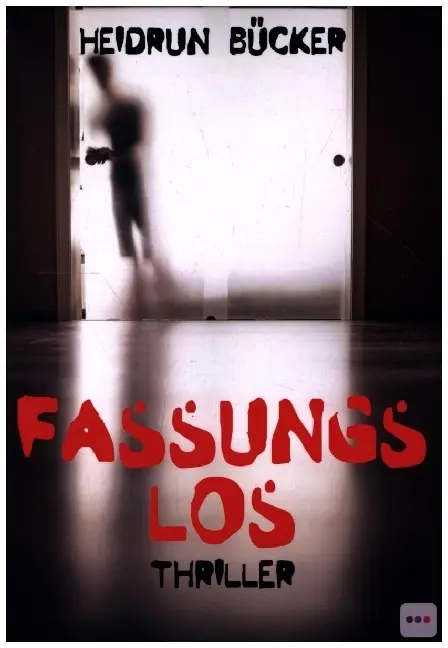 Cover: 9783961522682 | Fassungslos | Thriller | Bücker Heidrun | Buch | Deutsch | 2023
