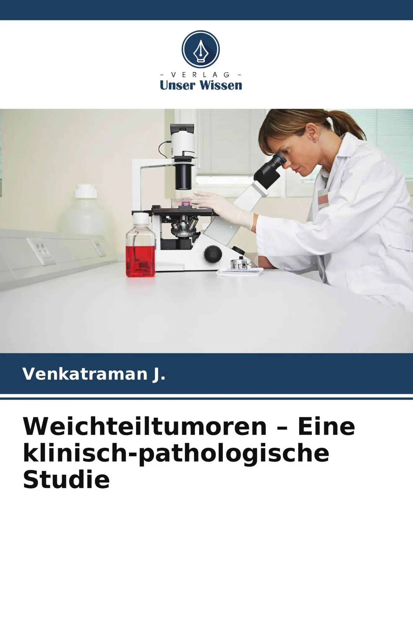 Cover: 9786209812682 | Weichteiltumoren - Eine klinisch-pathologische Studie | Venkatraman J.