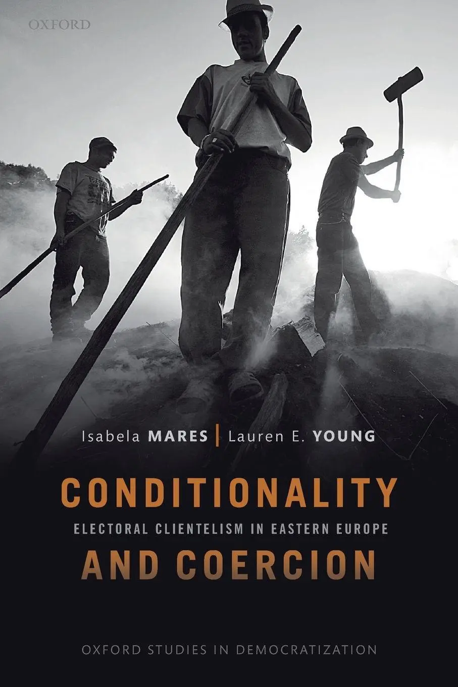 Cover: 9780198832782 | Conditionality &amp; Coercion | Electoral clientelism in Eastern Europe