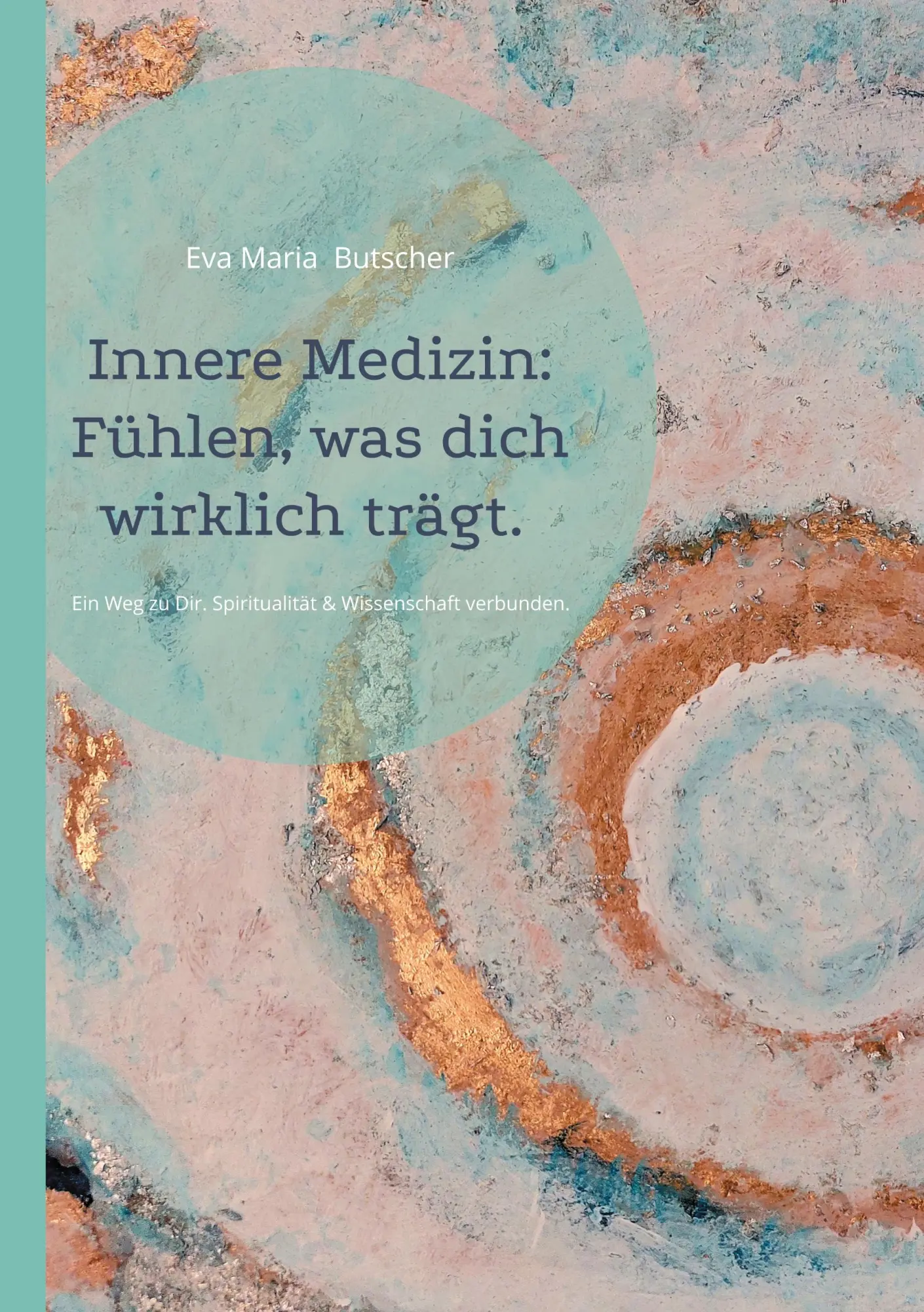 Cover: 9783819282782 | Innere Medizin: Fühlen, was dich wirklich trägt. | Eva Maria Butscher