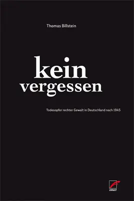 Cover: 9783897712782 | Kein Vergessen | Todesopfer rechter Gewalt in Deutschland nach 1945