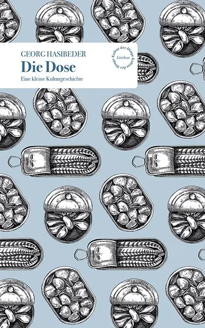 Cover: 9783990392782 | Die Dose | Eine kleine Kulturgeschichte | Georg Hasibeder | Buch