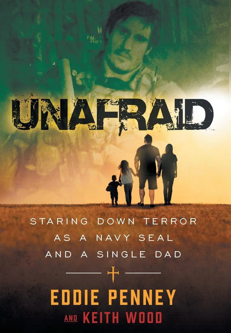 Cover: 9781544532882 | Unafraid | Staring Down Terror as a Navy SEAL and Single Dad | Buch
