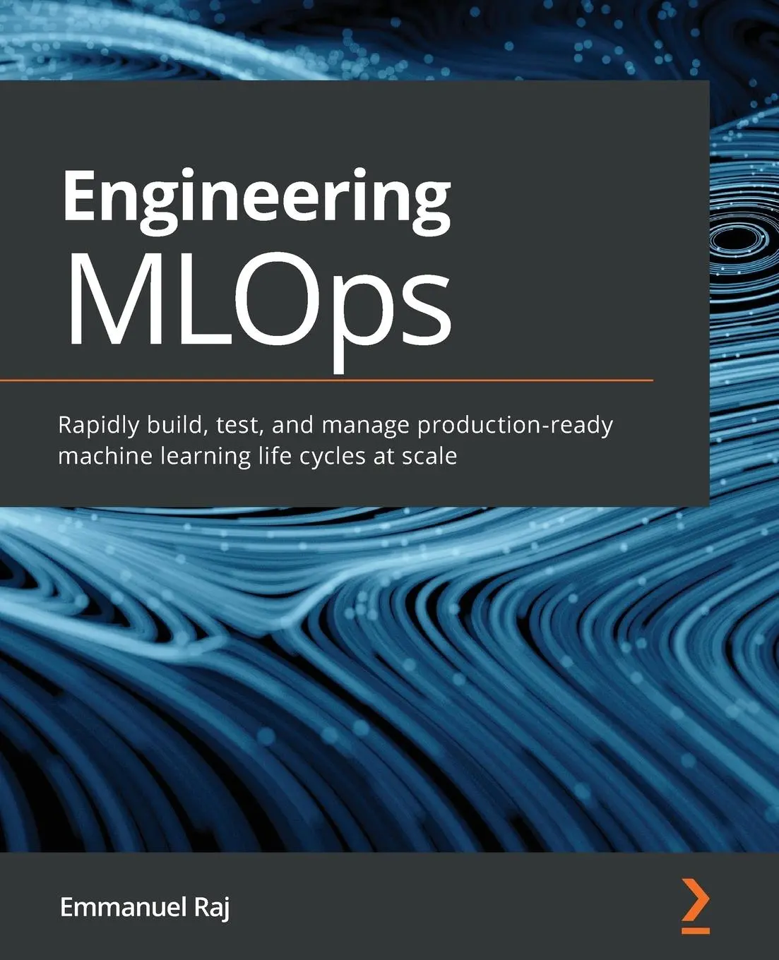Cover: 9781800562882 | Engineering MLOps | Emmanuel Raj | Taschenbuch | Englisch | 2021