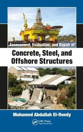Cover: 9780815362982 | Assessment, Evaluation, and Repair of Concrete, Steel, and Offshore...