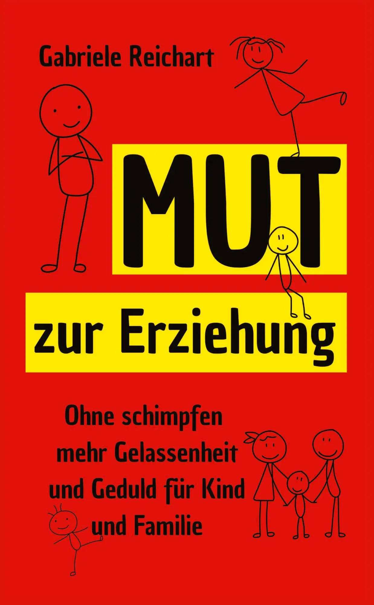 Cover: 9783384492982 | Mut zur Erziehung | Gabriele Reichart | Taschenbuch | 148 S. | Deutsch