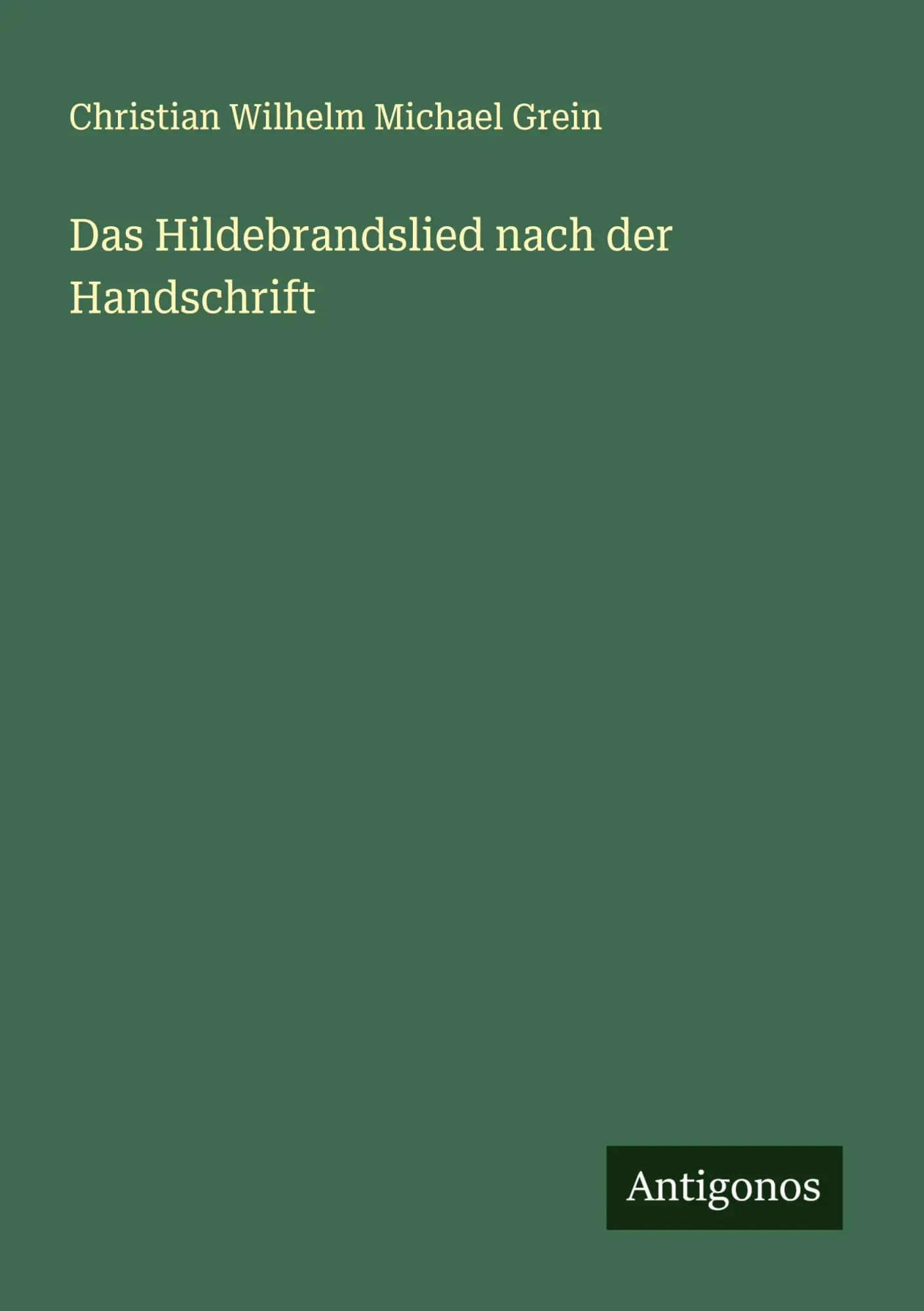 Cover: 9783386922982 | Das Hildebrandslied nach der Handschrift | Grein | Taschenbuch | 2024