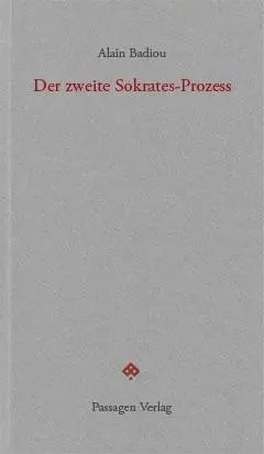 Cover: 9783709202982 | Der zweite Sokrates-Prozess | Passagen forum | Alain Badiou | Buch