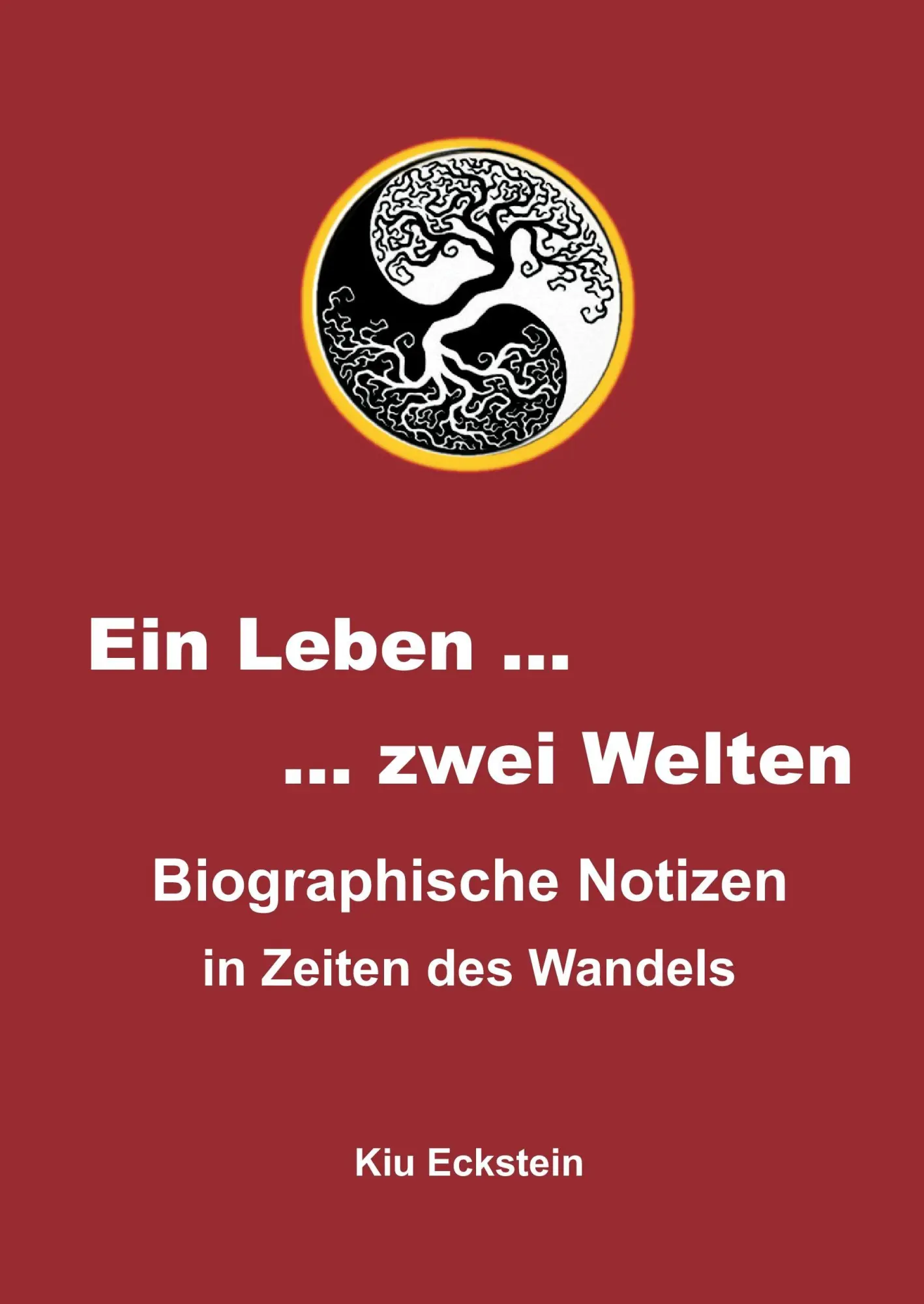Cover: 9783743932982 | Ein Leben ... zwei Welten | Kiu Eckstein | Buch | 292 S. | Deutsch