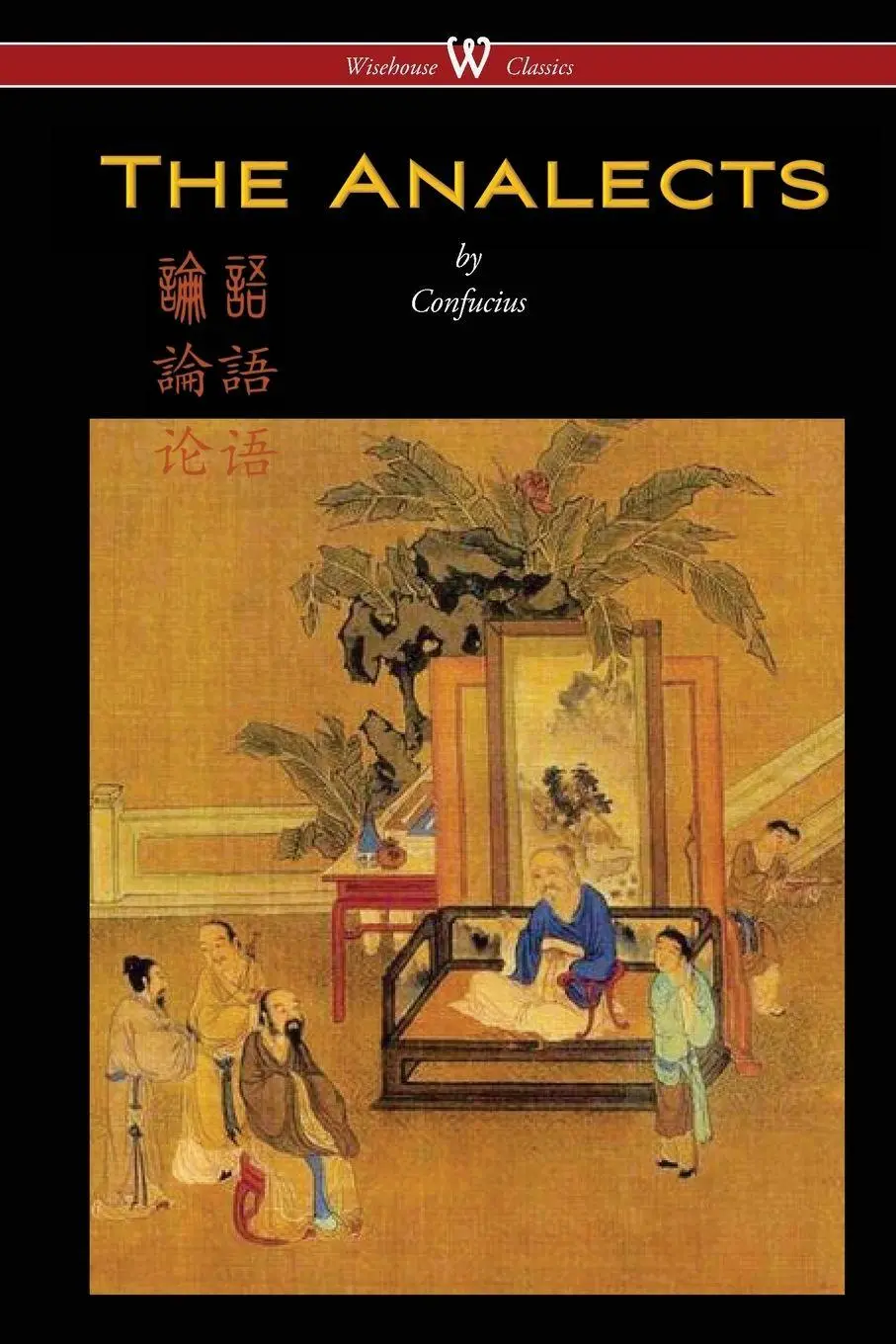 Cover: 9789176372982 | The Analects of Confucius (Wisehouse Classics Edition) | Confucius