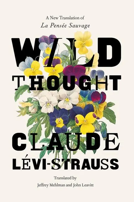 Cover: 9780226413082 | Wild Thought | A New Translation of "La Pensée Sauvage" | Lévi-Strauss