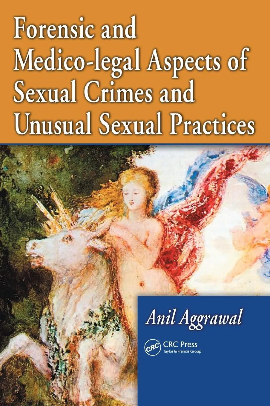 Cover: 9781420043082 | Forensic and Medico-legal Aspects of Sexual Crimes and Unusual...