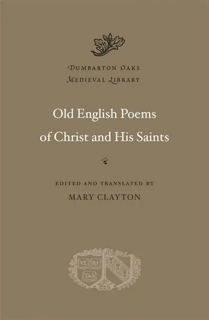 Cover: 9780674053182 | Old English Poems of Christ and His Saints | Mary Clayton | Buch