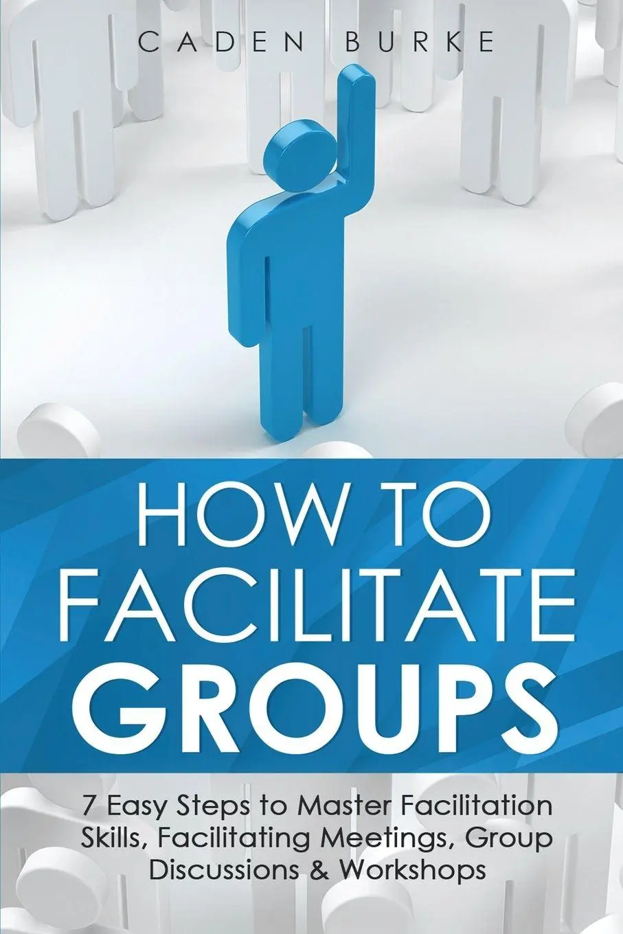 Cover: 9781088253182 | How to Facilitate Groups | Caden Burke | Taschenbuch | Englisch | 2023