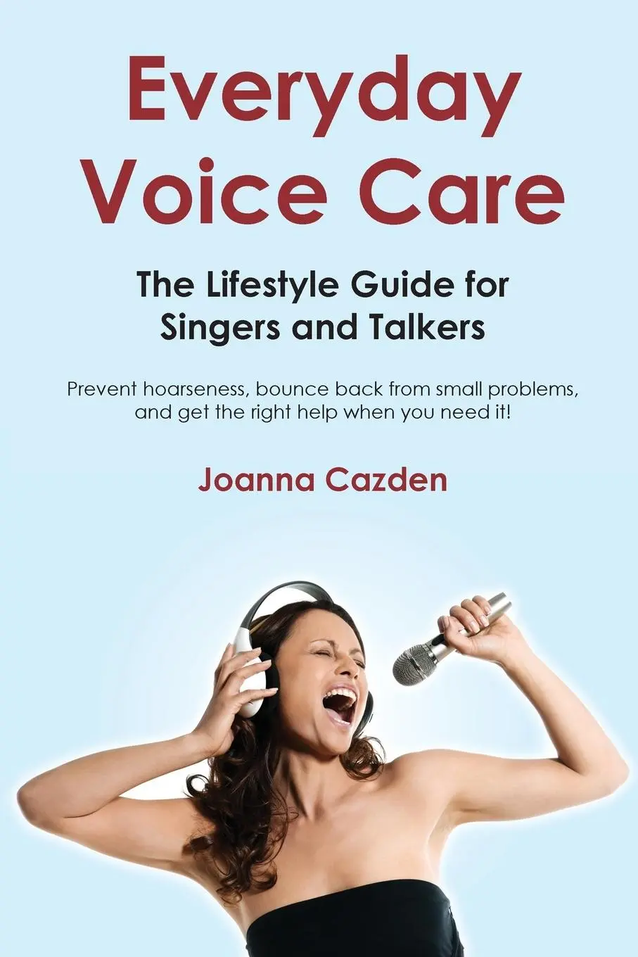 Cover: 9781458443182 | Everyday Voice Care | The Lifestyle Guide for Singers and Talkers