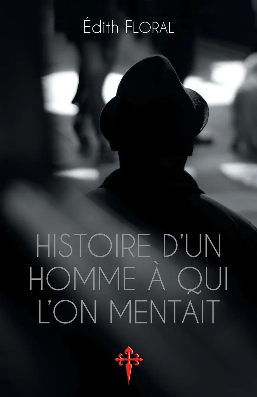 Cover: 9781912853182 | Histoire d'un homme à qui l'on mentait | Édith Floral | Taschenbuch