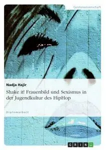 Cover: 9783638733182 | Shake it! Frauenbild und Sexismus in der Jugendkultur des HipHop