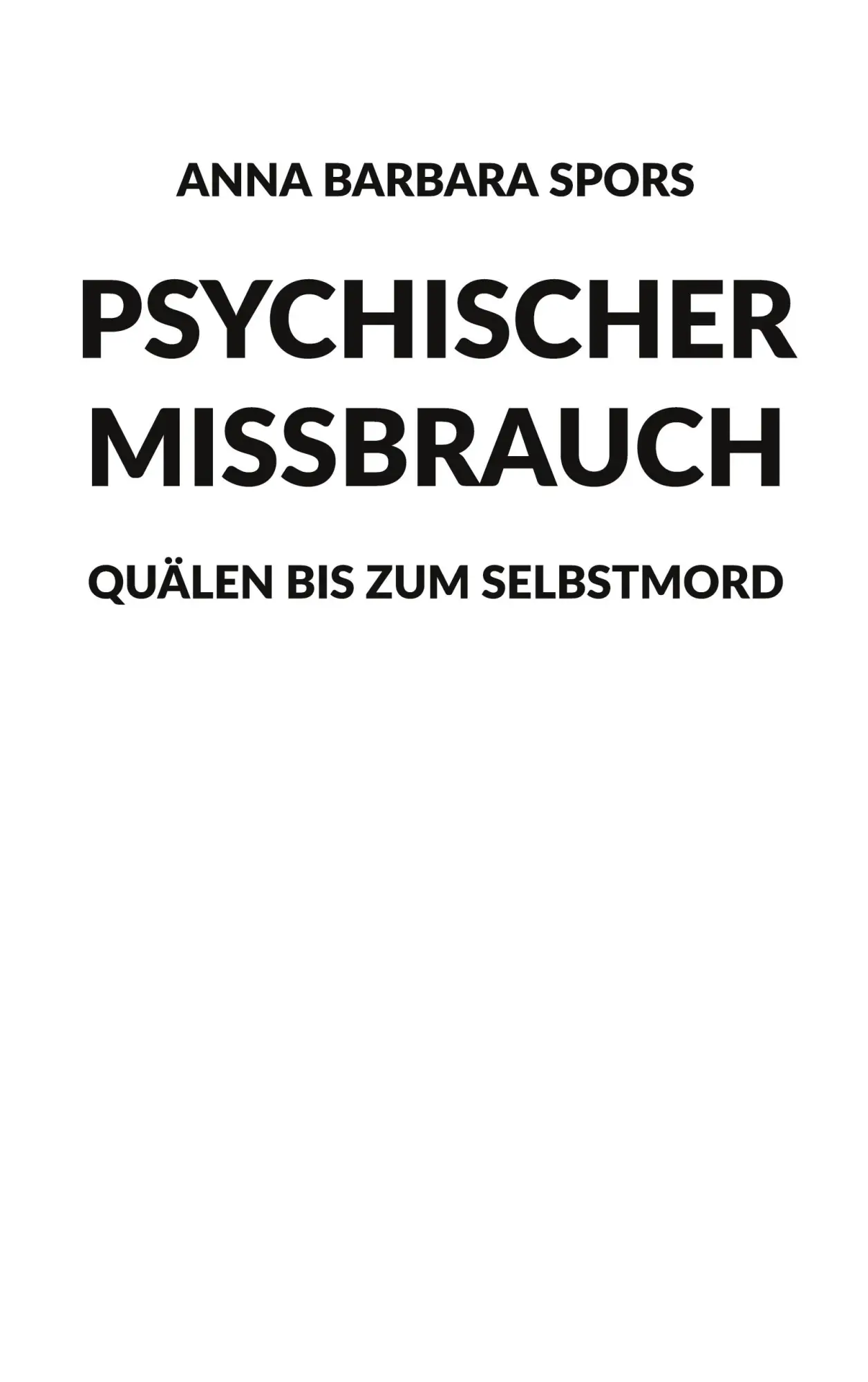 Cover: 9783819213182 | Psychischer Missbrauch | Quälen bis zum Selbstmord | Spors | Buch