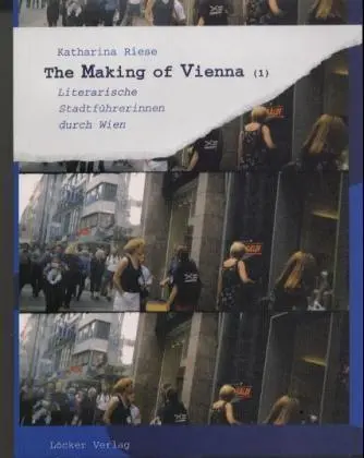 Cover: 9783854093282 | The Making of Vienna (1) | Literarische Stadtführerinnen durch Wien