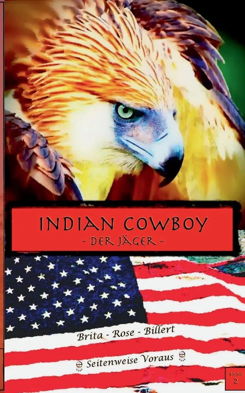 Cover: 9783740753382 | Indian Cowboy | Der Jäger | Brita Rose Billert | Taschenbuch | 344 S.