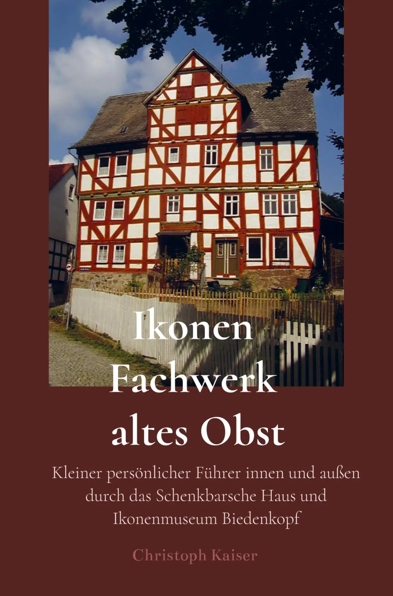 Cover: 9789403623382 | Ikonen Fachwerk altes Obst | Christoph Kaiser | Taschenbuch | 172 S.