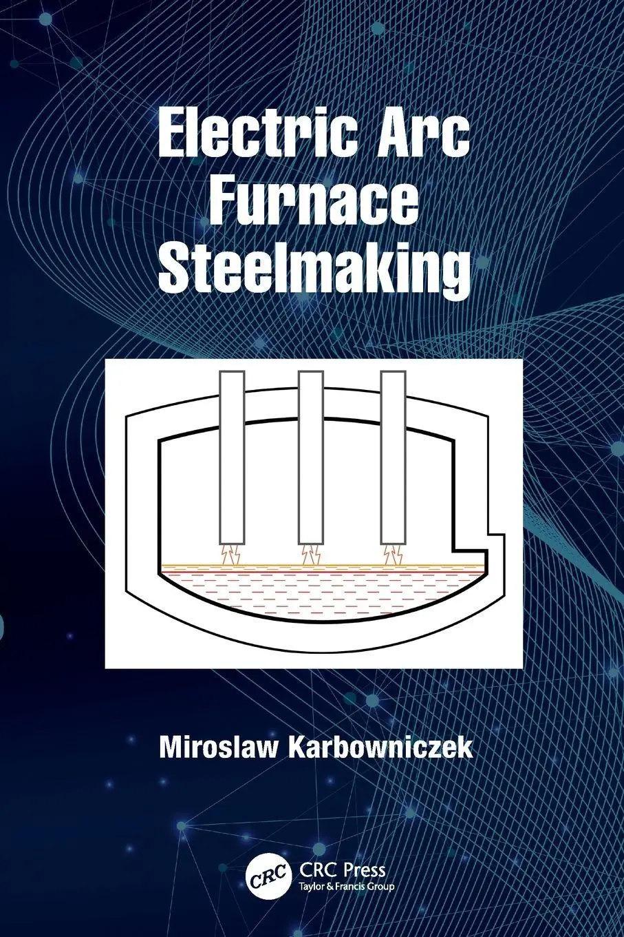 Cover: 9780367673482 | Electric Arc Furnace Steelmaking | Miroslaw Karbowniczek | Taschenbuch