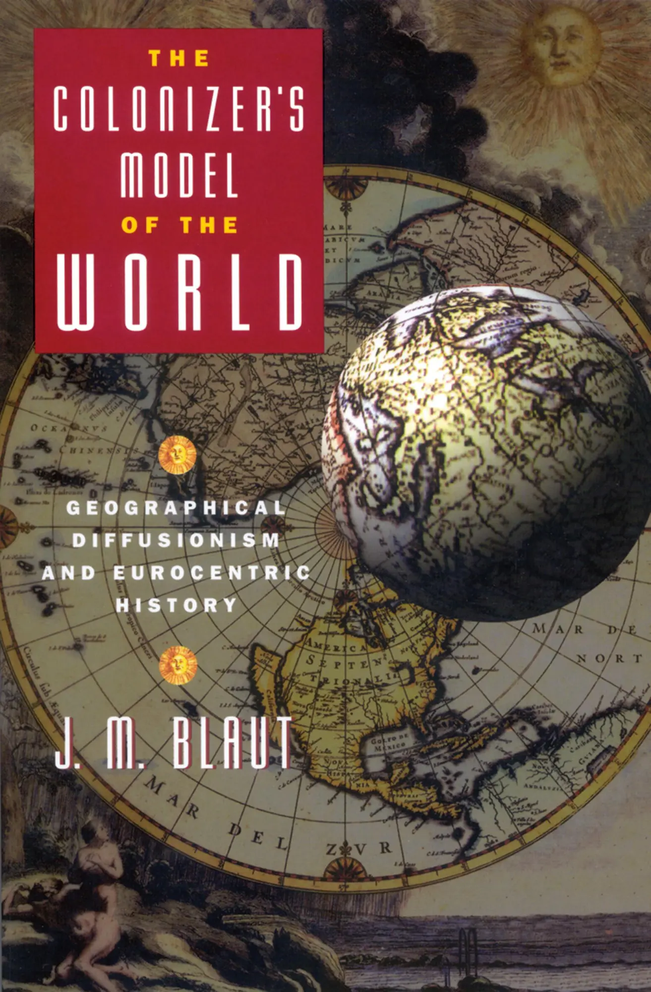 Cover: 9780898623482 | The Colonizer's Model of the World | J M Blaut | Taschenbuch | 1993