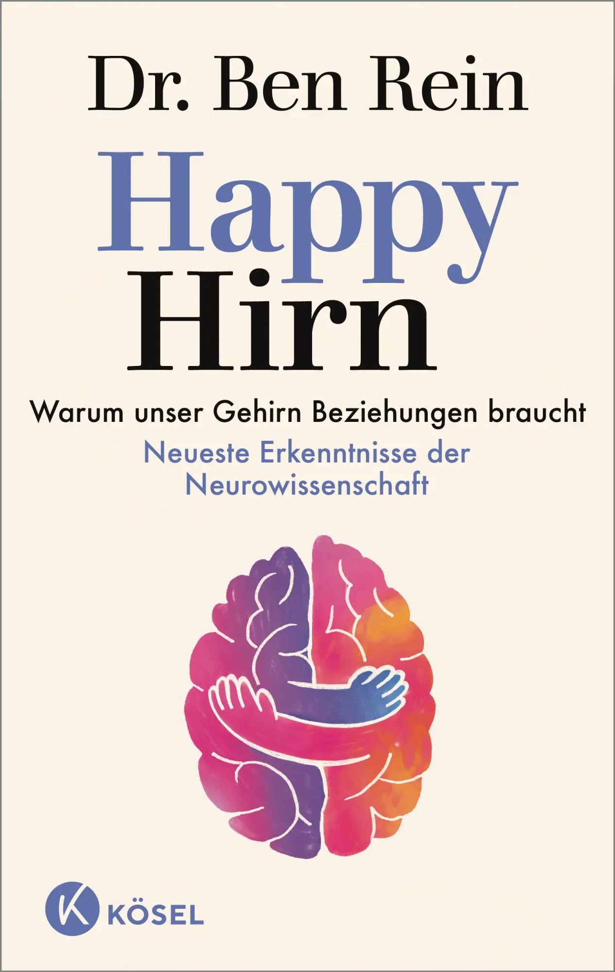 Cover: 9783466373482 | Happy Hirn | Ben Rein | Buch | 320 S. | Deutsch | 2025 | Kösel
