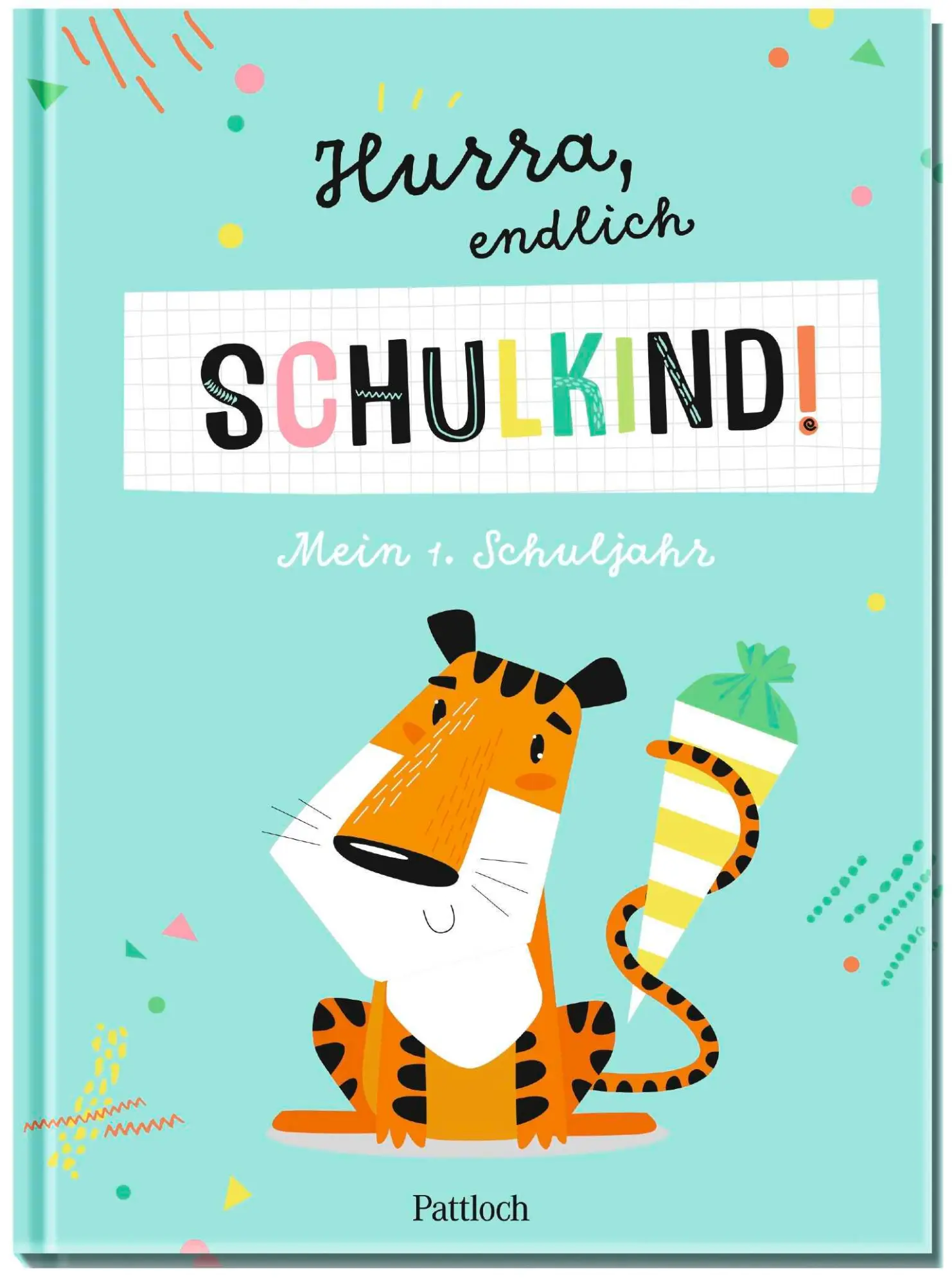 Cover: 4260308343582 | Hurra, endlich Schulkind! Mein 1. Schuljahr | Pattloch Verlag | Buch