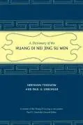 Cover: 9780520253582 | Dictionary of the Huang Di Nei Jing Su Wen | Tessenow/Unschuld | Buch