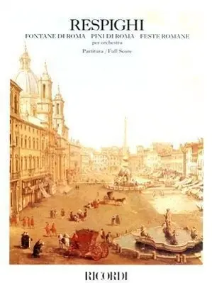 Cover: 9780634033582 | Fontane Di Roma, Pini Di Roma, Feste Romane | Score | Respighi | 2001