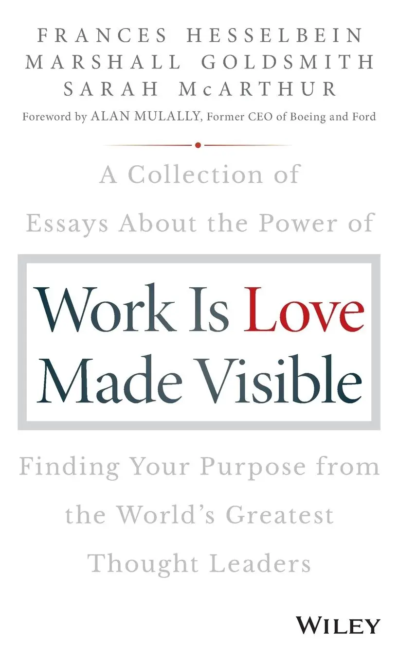 Cover: 9781119513582 | Work Is Love Made Visible | Frances Hesselbein (u. a.) | Buch | 288 S.