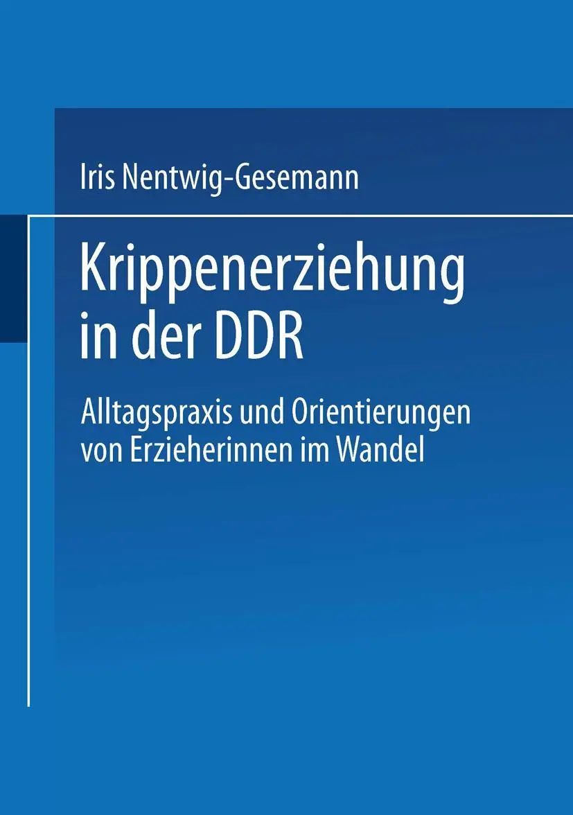 Cover: 9783810023582 | Krippenerziehung in der DDR | Iris Nentwig-Gesemann | Taschenbuch