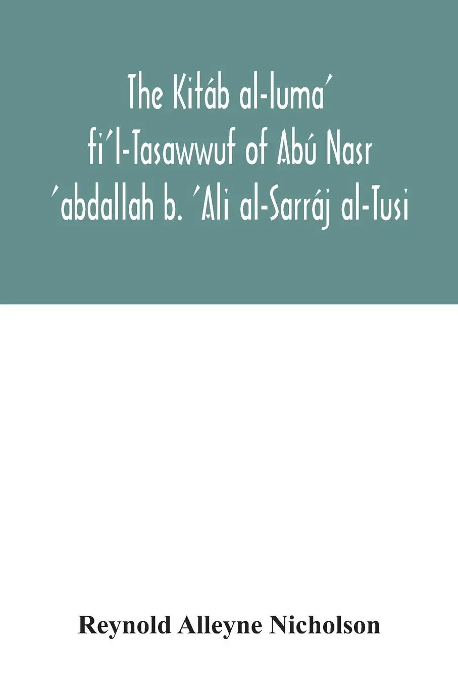 Cover: 9789354033582 | The Kitáb al-luma' fi'l-Tasawwuf of Abú Nasr 'abdallah b. 'Ali...