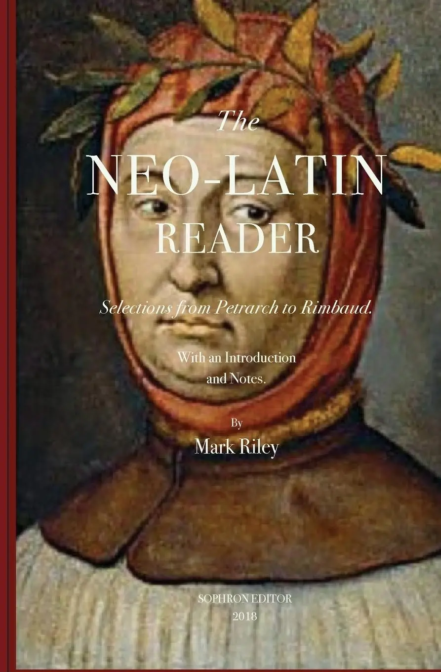 Cover: 9780989783682 | The Neo-Latin Reader | : Selections from Petrarch to Rimbaud | Riley