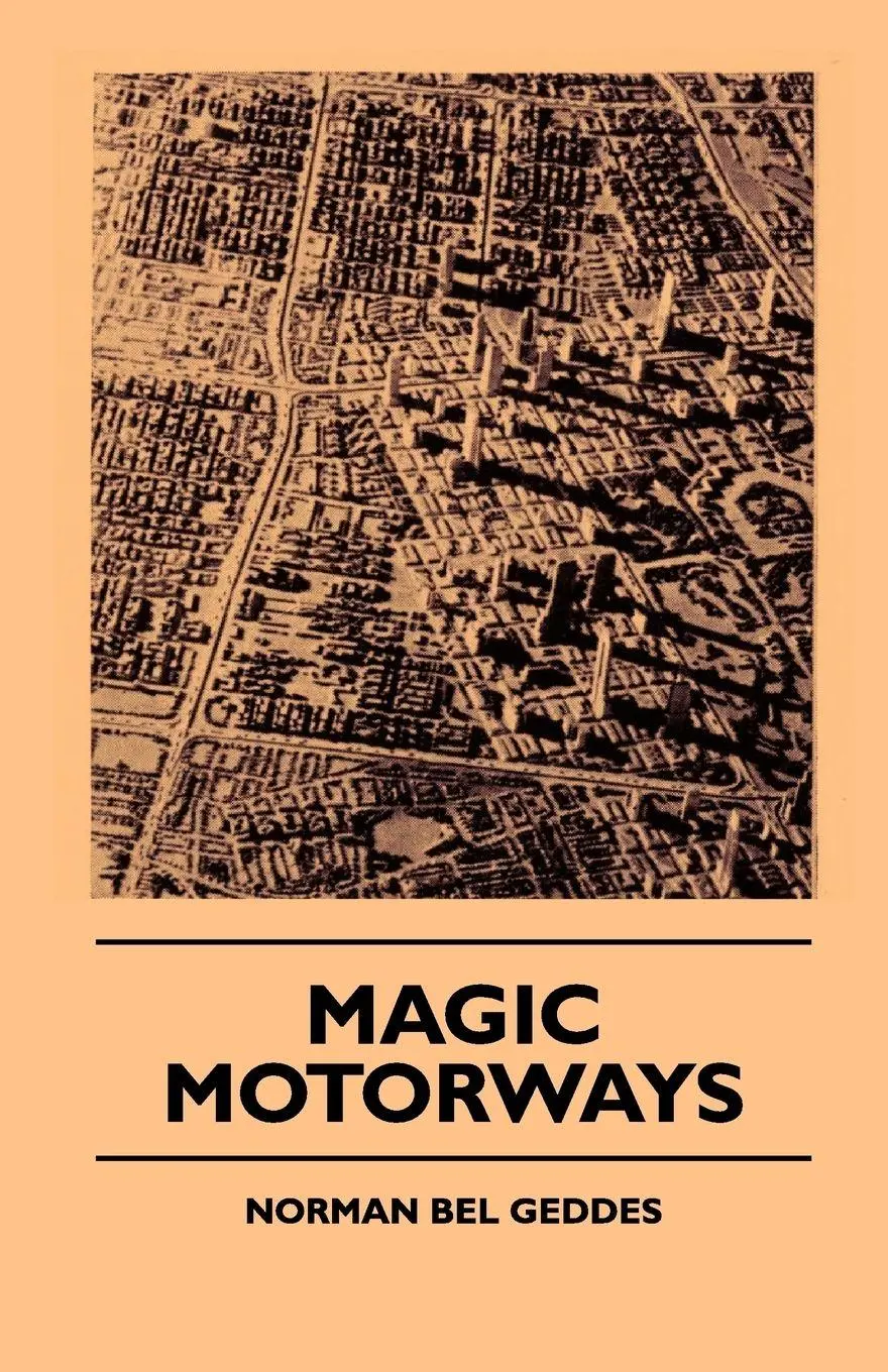 Cover: 9781444603682 | Magic Motorways | Norman Bel Geddes | Taschenbuch | Englisch | 2009